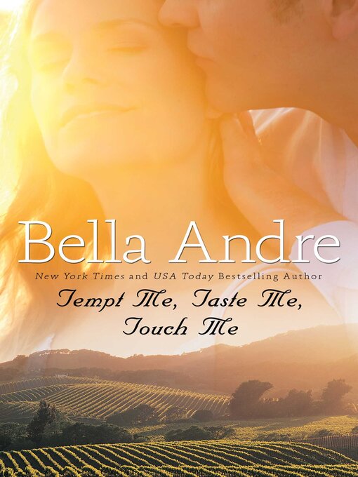 Title details for Tempt Me, Taste Me, Touch Me by Bella Andre - Available
